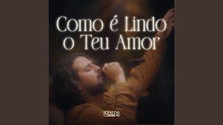 Como é Lindo o Teu Amor (Ao Vivo)