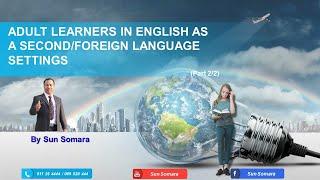 Adult Learners in English as a Second/Foreign Language Settings | Chapter 36 | Pedagogy (Part 2/2)