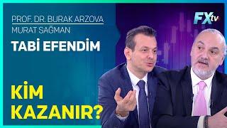 Tabi Efendim: Kim Kazanır? | Prof.Dr. Burak Arzova - Murat Sağman