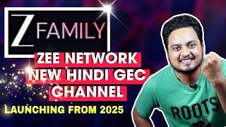 Zee Network to launch New Hindi GEC in 2025 | Zee Family channel