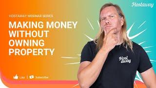 Making Money in Short-Term Rentals Without Owning Property | Hostaway Webinar Series