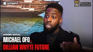 Michael Ofo REVEALS Dillian Whyte HIT LIST, Talks Fabio Wardley Future