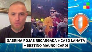 Sabrina Rojas recargada + Caso Lanata + Destino Mauro Icardi #Intrusos | Programa (06/11/24)