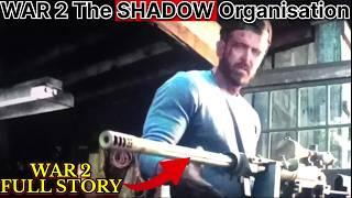 WAR 2 Movie Full Story | Shadow Organisation | Hrithik Roshan | Jr NTR | YRFSPYUNIVERSE