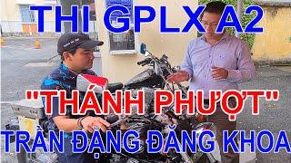   Thi Bằng Lái Xe A2 Năm 2023 ️ "siêu phượt thủ" @trandangdangkhoa