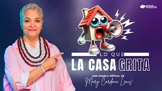 LO QUE LA CASA GRITA  - CON MARY CARDONA LENIS