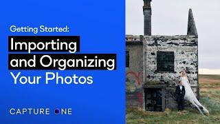 Capture One Pro Tutorials | Importing and Organising your photos