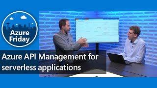 Azure API Management for serverless applications | Azure Friday