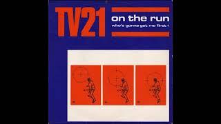 TV21 - On The Run (Who's Gonna Get Me First) (1981) New Wave - UK