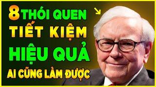 Tỷ phú Warren Buffett tiết lộ: 8 Thói Quen ĐƠN GIẢN Giúp Bạn Tiết Kiệm Tiền Hiệu Quả