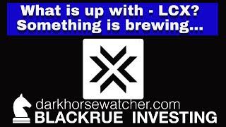 What is up with LCX ?  Is something brewing?  | Blackrue Investing