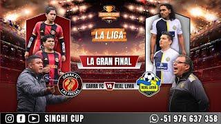 GRAN FINAL - LA LIGA SINCHI CUP  | GARRA FC  REAL LIMA #vivo  #futbol #peru #lima #goals