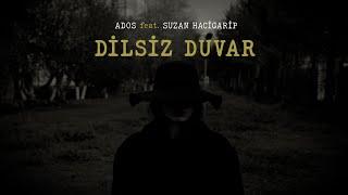 Ados feat. Suzan Hacigarip - Dilsiz Duvar