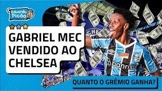 GRÊMIO VENDE MEC! O valor milionário paga pelo Chelsea, as metas e o planejamento pra ele.