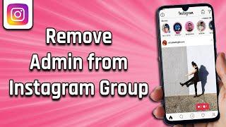 How To Remove Admin From Instagram Group (easy)