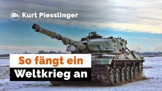 So fängt ein Weltkrieg an - Kurt Piesslinger