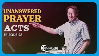 Unanswered Prayer // Rob Fraser // Acts E28 // 2022 JAN 16