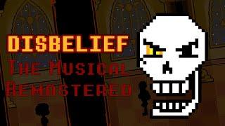 Undertale: Disbelief the Musical Remastered