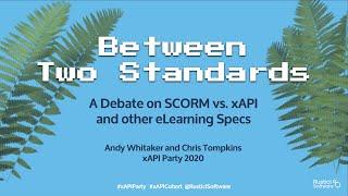 Between Two Standards: A Debate on SCORM vs. xAPI and other eLearning Specs