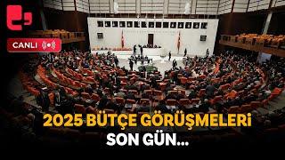 #CANLI | Meclis bütçe görüşmelerinde son gün… #TBMM