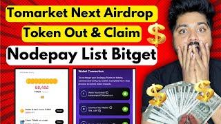 Tomarket Biweekly Airdrop Token Distribute & Claim  Nodepay Airdrop Listed On Bitget Exchange