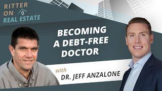 Becoming a Debt-Free Doctor with Dr. Jeff Anzalone