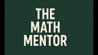 Start Your Math Journey with The Math Mentor !