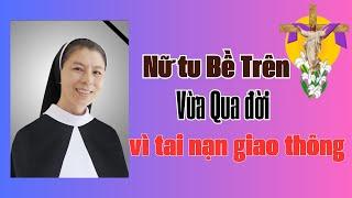 BỀ TRÊN TU VIỆN ĐAMINH TRUNG ĐỒNG VỪA QUA ĐỜI VÌ TAI NẠN GIAO THÔNG I NỮ TU MARIA PHẠM THỊ HƯỚNG, OP