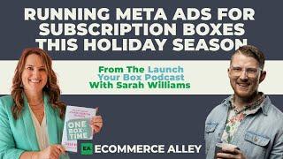 How To Sell Limited-Quantity Products/Boxes Using Meta Ads (w/ Sarah Williams)