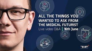 A Live Video Q&A With The Medical Futurist