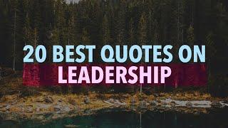 20 Best Quotes On Leadership | Quotes #1