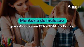 Mentoria de Inclusão para Alunos com TEA e TDAH na Escola