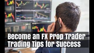 Forex Proprietary Trading How to Become a Successful Prop Trader