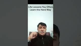 Life Lessons You Often Learn the Hard Way#shorts #shortsfeed  #mytech12 #motivation