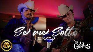 Los Dos Carnales - Se Me Soltó El Hocico (Video Oficial)