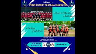 KINGDOM STEWARDS FC Vs PUITEING FC Peren District Football Association Nagaland Live Stream