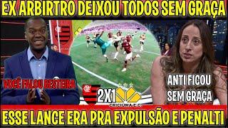 DEU BRlGA! EX ARBITRO DEIXOU COMENTARISTA SEM GRAÇA AO DEFENDER O FLAMENGO "ESSE LANCE NINGUEM VIU"