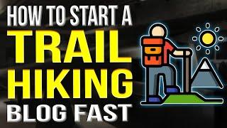 How To Start A Trail Hiking Blog 2022 | Blogging Tutorial