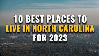 10 Best Places to Live in North Carolina for 2023