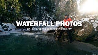 10 Tips for BETTER Waterfall Photography