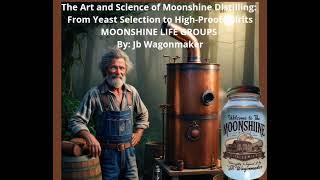 The Art And Science Of Moonshine.