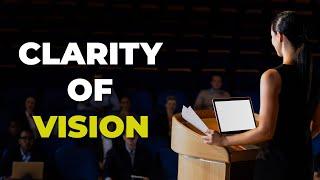 The Importance of Clarity of Vision | Powerful Inspiration for Living.