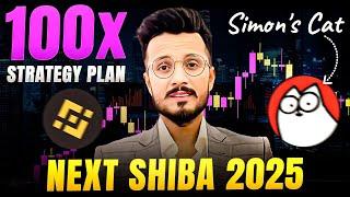 Next Shiba inu 2025 || Simon's Cat 100x Strategy Plan || Binance List new meme coin &  Airdrop Claim