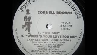 Cornell Brown - Where's Your Love For Me