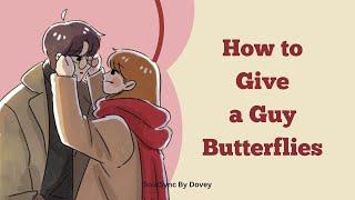 How to Innocently Give a Guy Butterflies