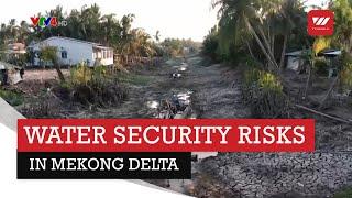 Water security risks in Mekong Delta | VTV World