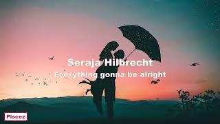 SERAJA HILBRECHT - EVERYTHING GONNA BE ALLRIGHT | DIFFERENT WAY