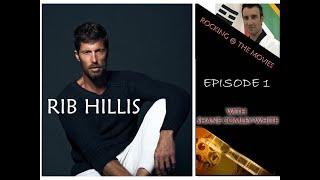 RIB HILLIS and ROCKING @ THE MOVIES ( Episode 1) With Shane Comley-White.