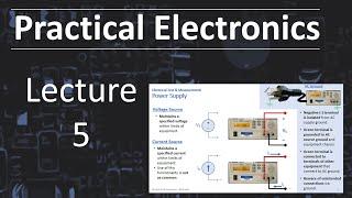 Practical Electronics - Lecture 5