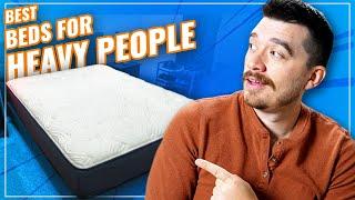 Best Mattress For Heavy People, Obese Sleepers & Big Guys (FULL GUIDE)